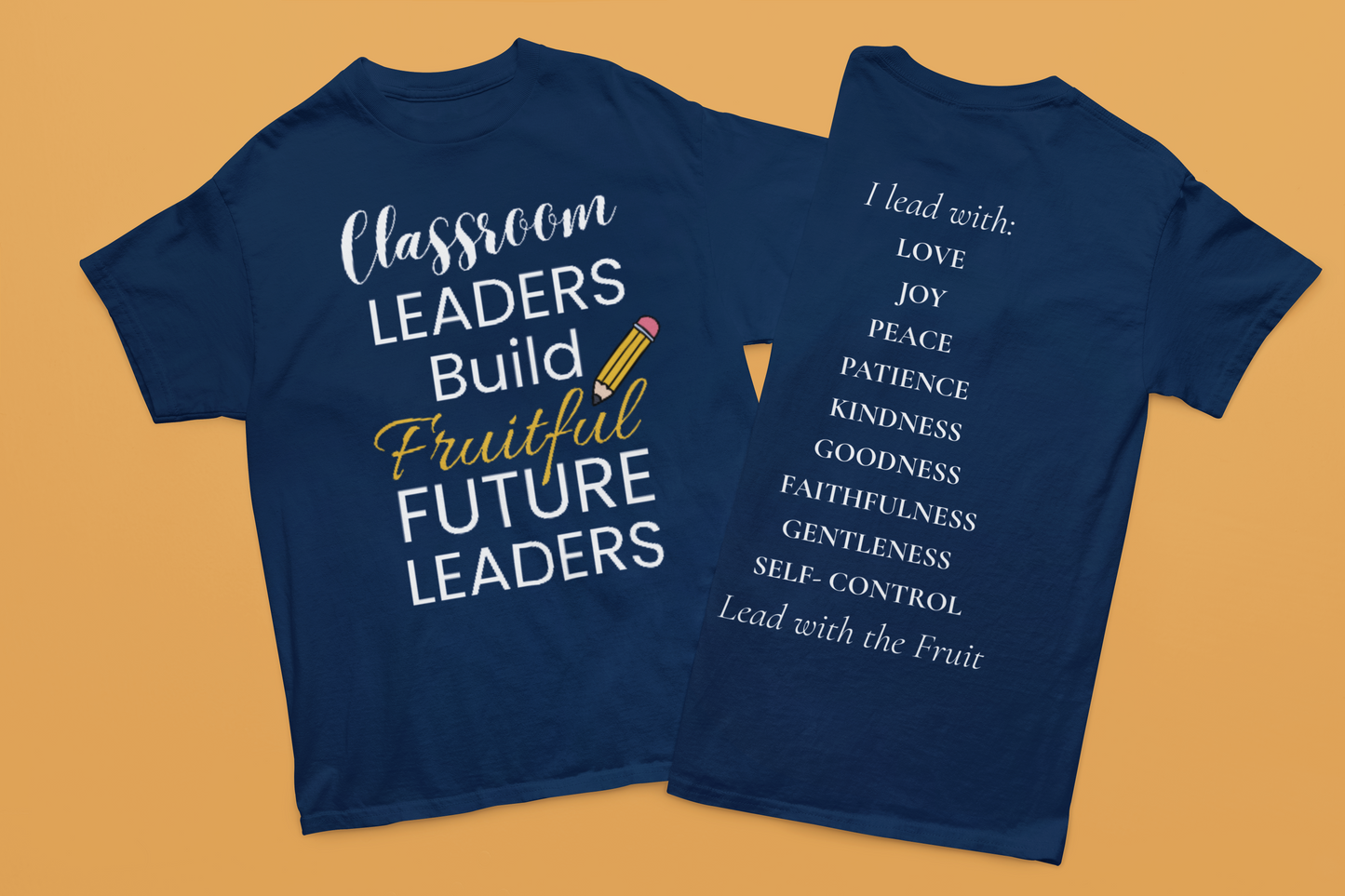 “Classroom Leaders Build Fruitful Future Leaders” Tee